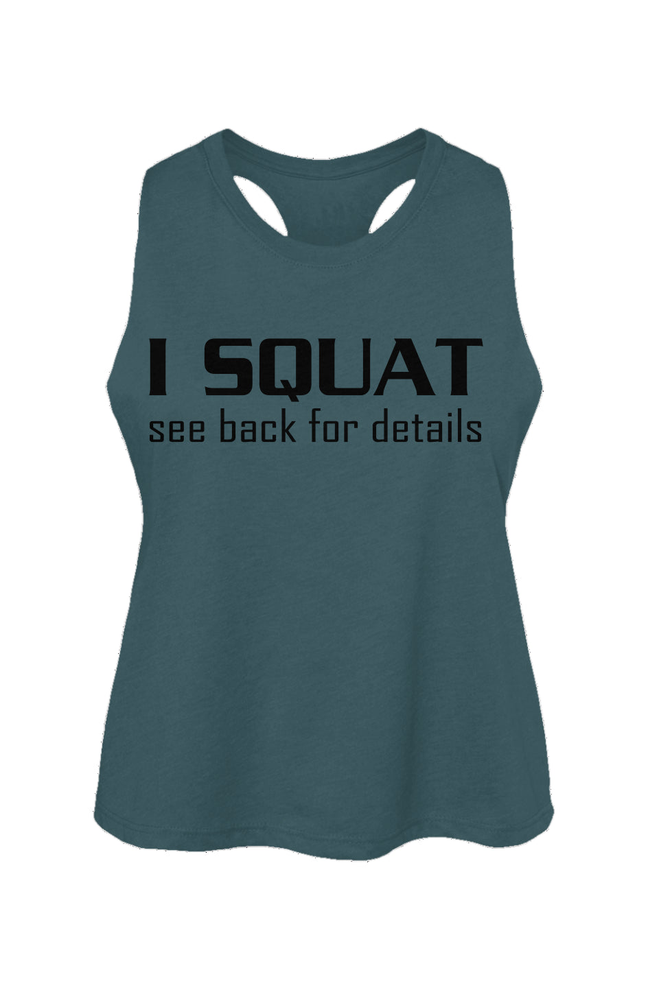 I Squat Racerback Cropped Tank