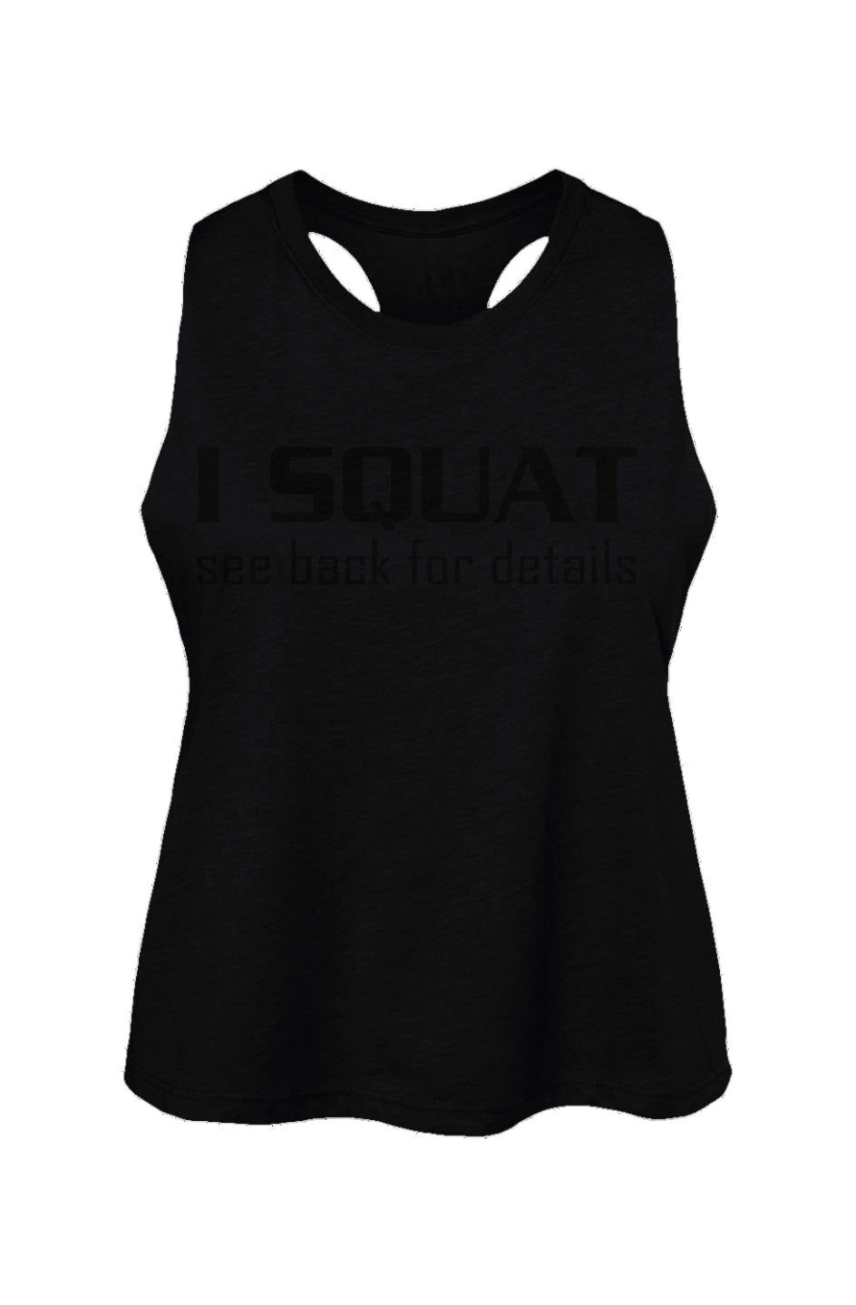 I Squat Racerback Cropped Tank