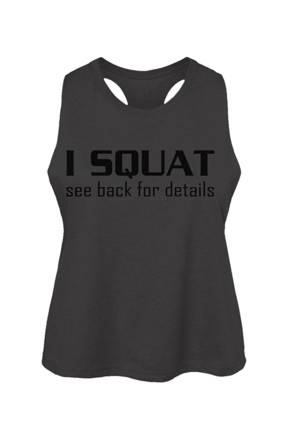 I Squat Racerback Cropped Tank