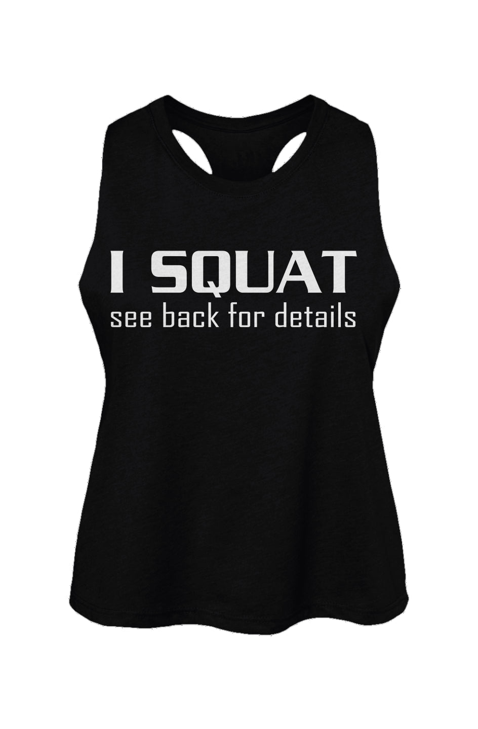 I Squat Racerback Cropped Tank