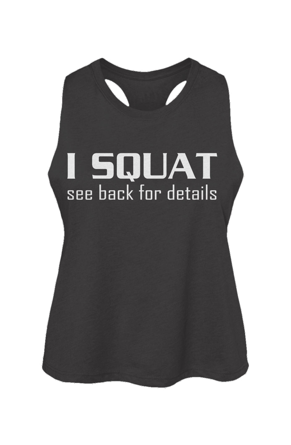 I Squat Racerback Cropped Tank