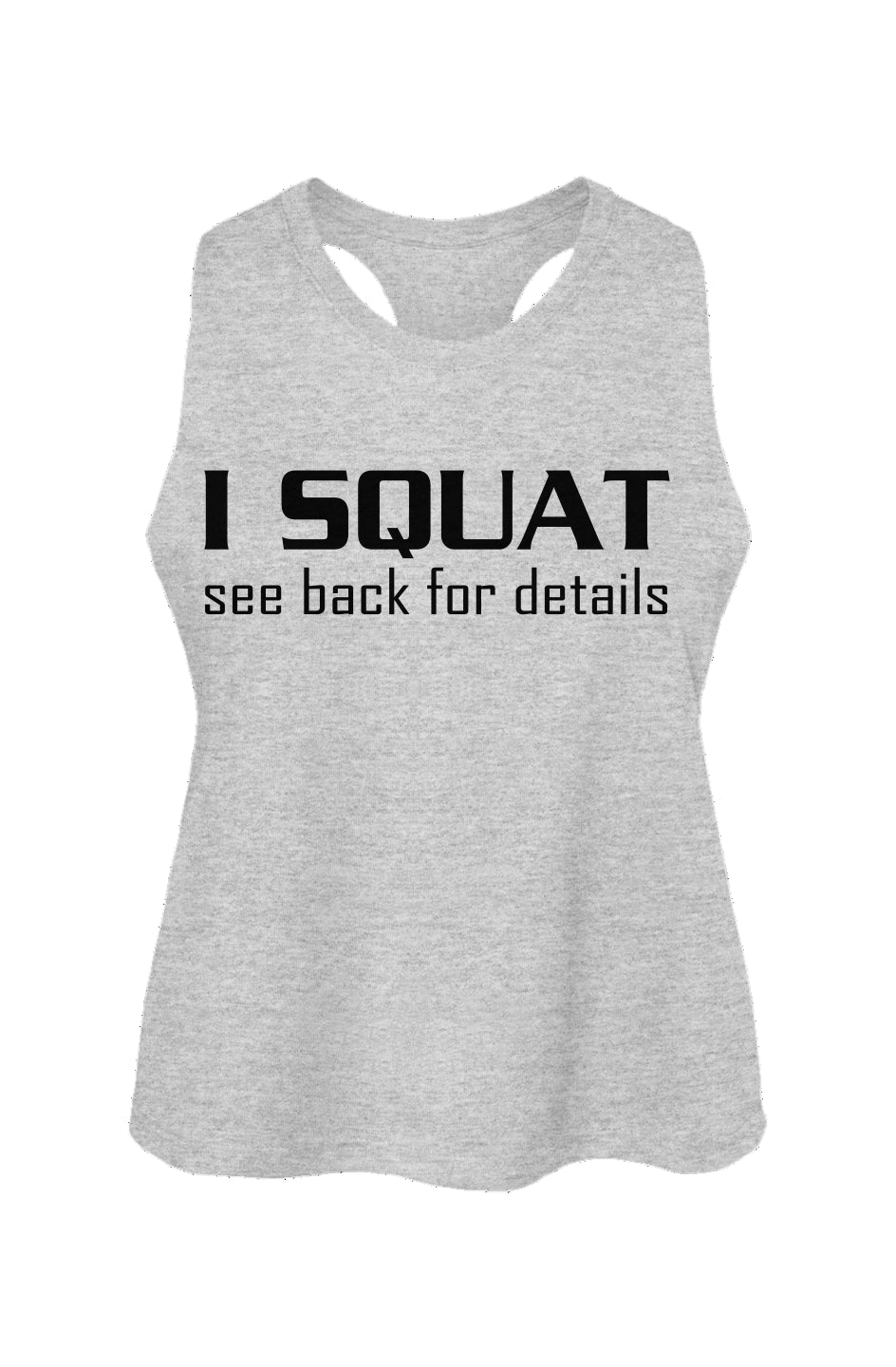 I Squat Racerback Cropped Tank