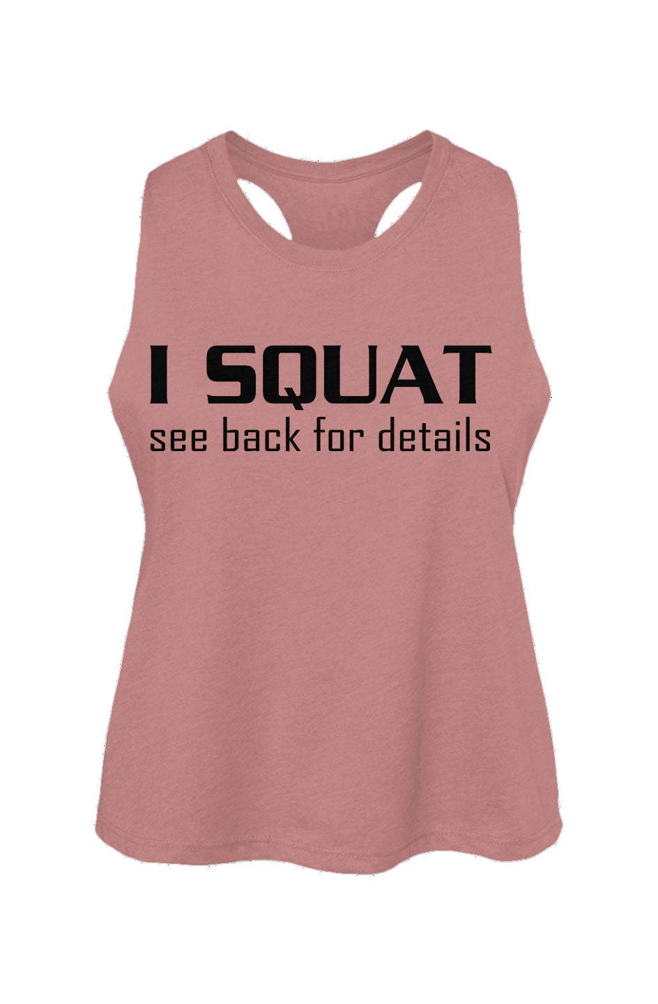 I Squat Racerback Cropped Tank